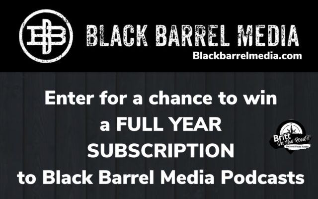 Free Membership Subscription to Black Barrel Media’s Podcasts for a full year!